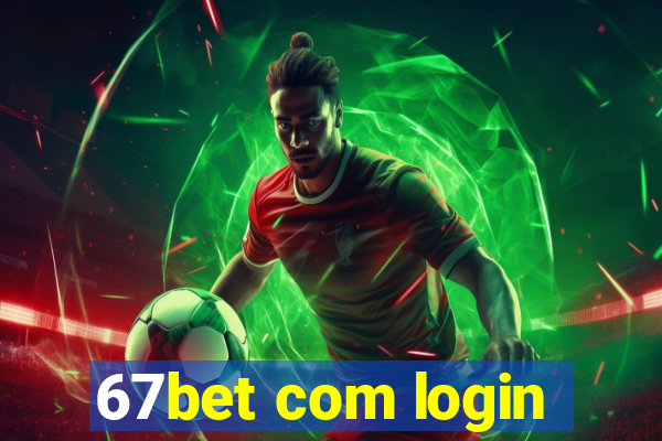 67bet com login